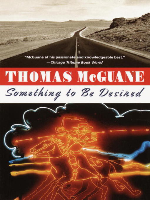 Title details for Something to Be Desired by Thomas McGuane - Available